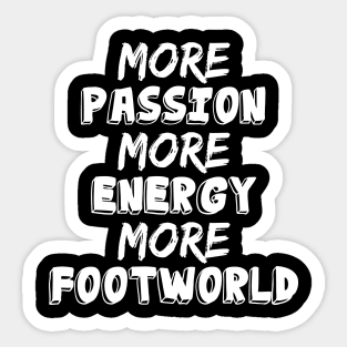 More Energy More Passion More Footwork Funny Trending Gift Sticker